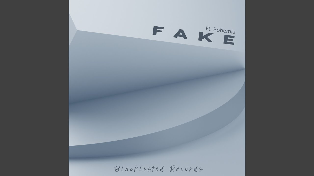 Fake Ft. Bohemia