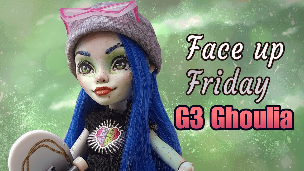 Face Up Friday Ep 1 || G3 Ghoulia Yelps ||  Monster High Doll #repaint  || Custom Art Doll