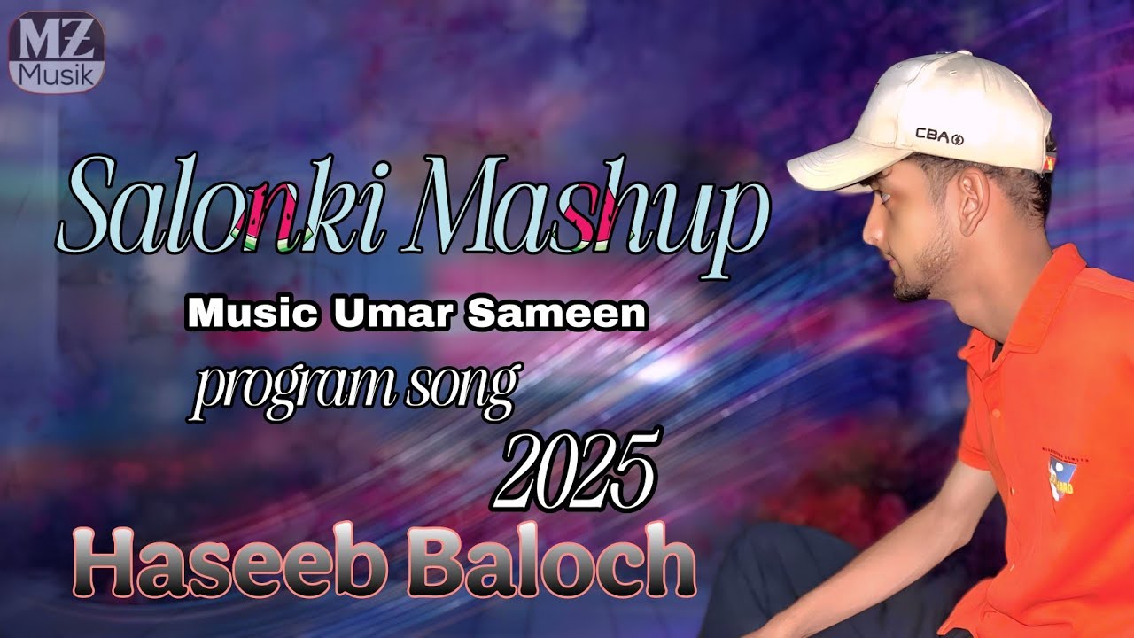 Haseeb baloch song | salonki mashup song | balochi song | new balochi song | new song | salonki song