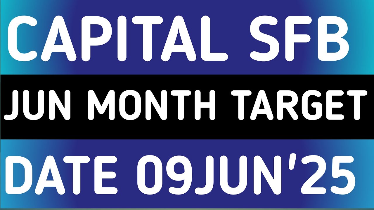 CAPITAL SMALL FINANCE BANK STOCK LATEST NEWS 9JUN'25/CAPITAL SFB SHARE LATEST NEWS WITH TARGET