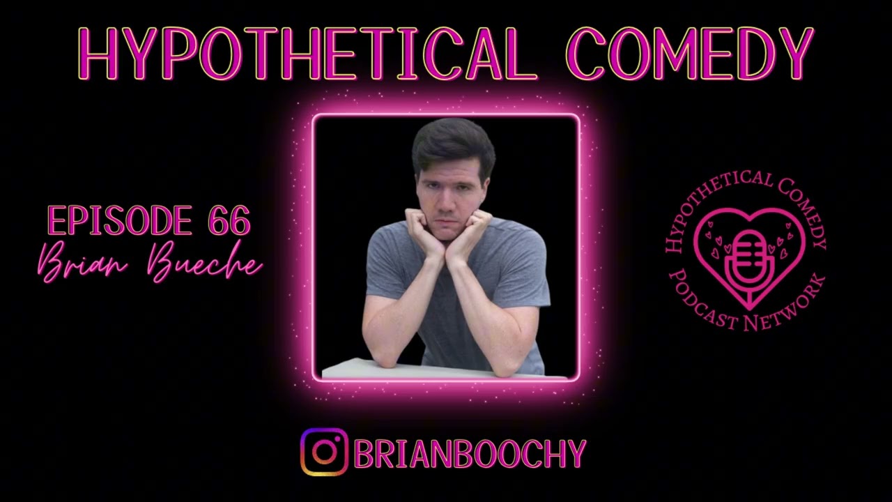 Hypothetical Comedy Podcast Episode 66: Brian Bueche