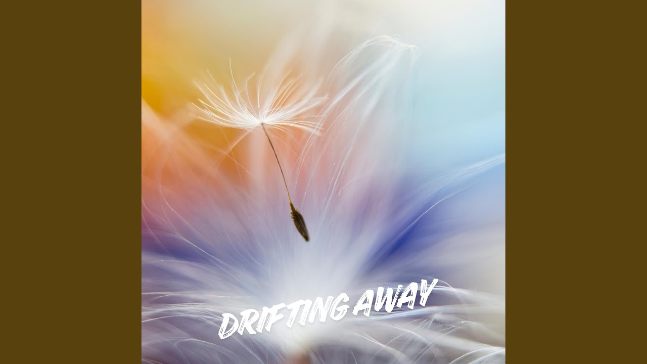 Drifting Away