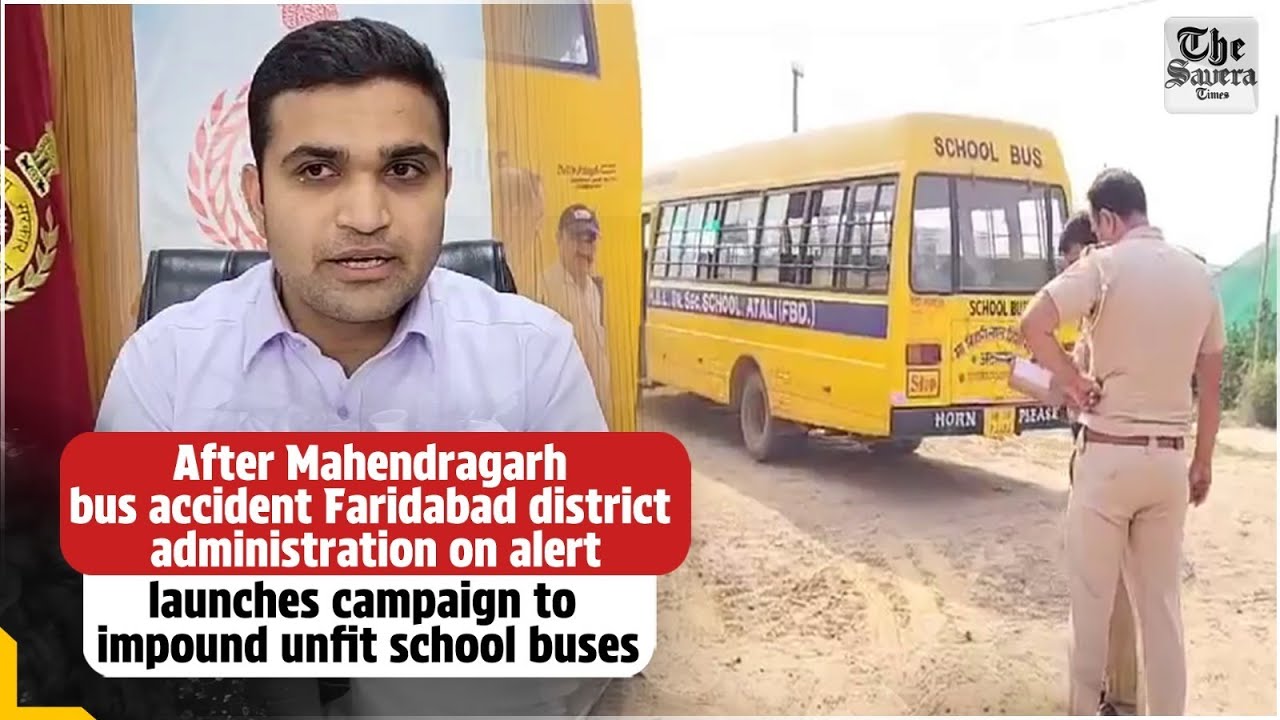 After Mahendragarh bus accident Faridabad district administration on alert