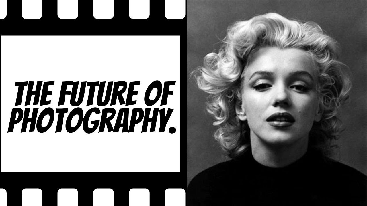 The Future Of Photography.