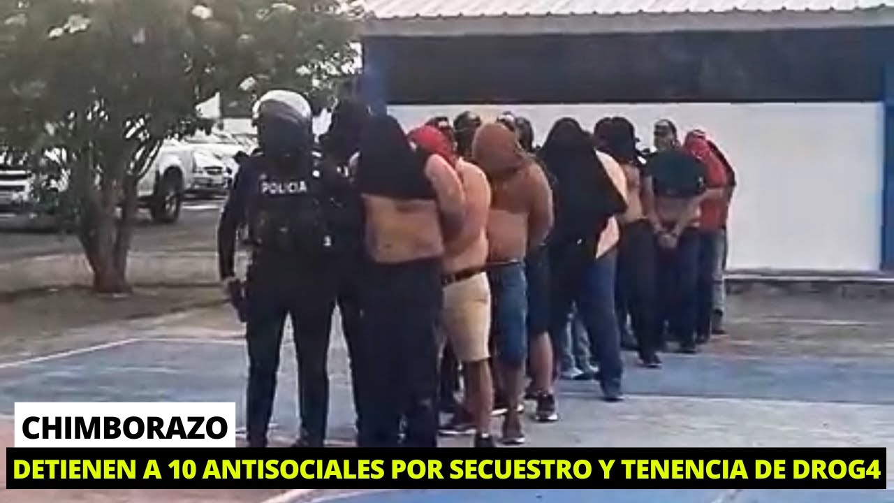 Desarticulan peligrosa organización criminal que cometía varios delit0s en Chimborazo