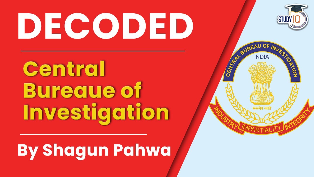 Central Bureau of Investigation . Decoded By Shagun Pahwa | Indian Polity