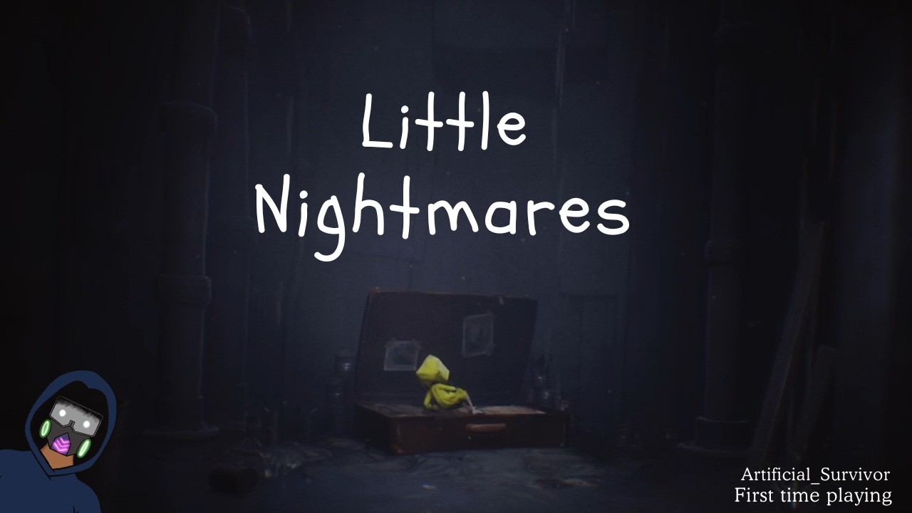 [Little Nightmares] My life is a little nightmare...