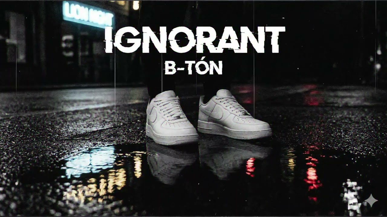 B-TÓN IGNORANT