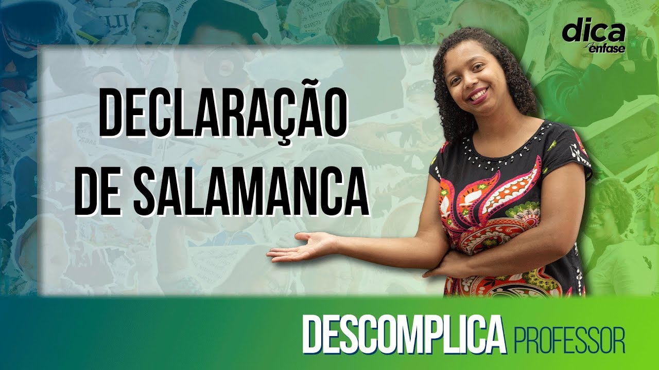 Declaração de Salamanca - Descomplica Professor - DICA #24