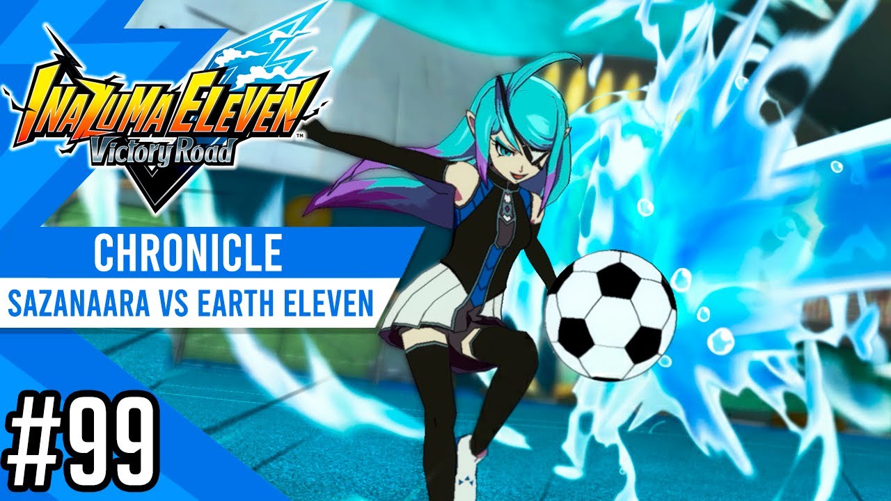Sazanaara Eleven vs Earth Eleven | Chronicle #99 | Inazuma eleven Victory Road