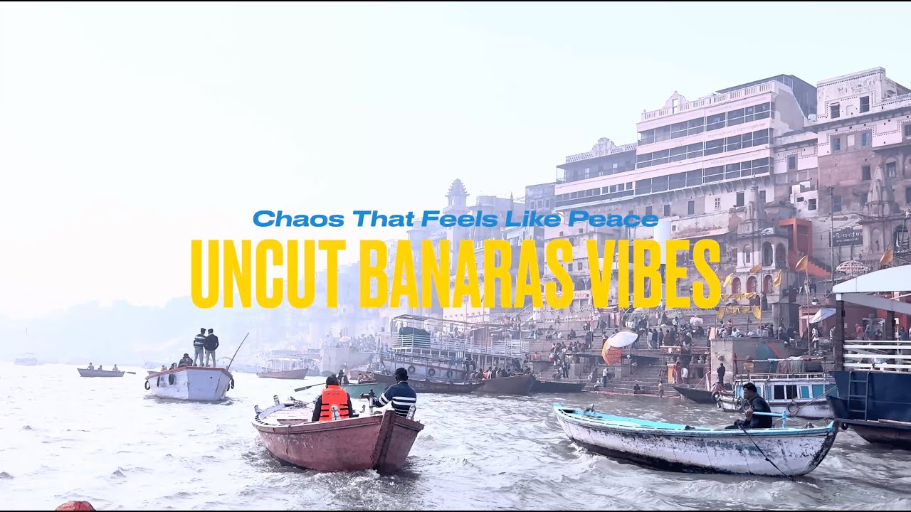 Welcome to Banaras—where chaos feels like perfect peace! | Uncut Banaras Ghats, Galiyan, Street Food