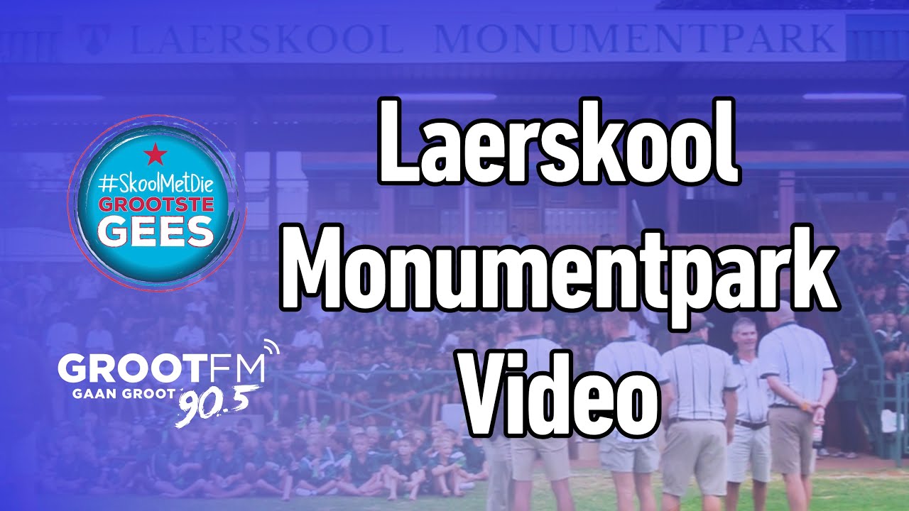 Laerskool Monumentpark │ 𝐒𝐤𝐨𝐨𝐥 𝐌𝐞𝐭 𝐃𝐢𝐞 𝐆𝐑𝐎𝐎𝐓𝐒𝐓𝐄 𝐆𝐞𝐞𝐬