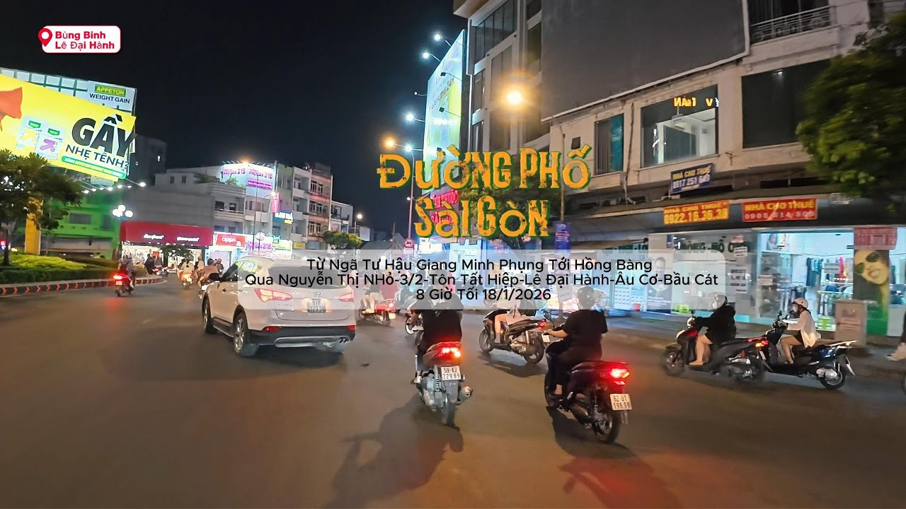 Đường Phố Sài Gòn Về Đêm Từ Ngã Tư Minh Phụng Về Âu Cơ Bầu Cát Tối 18/1/2026