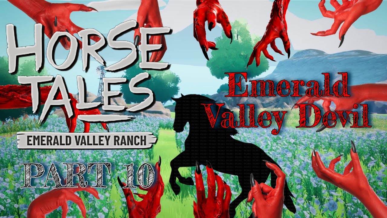 Horse Tales Emerald Valley Ranch (Part 10: Emerald Valley Devil)