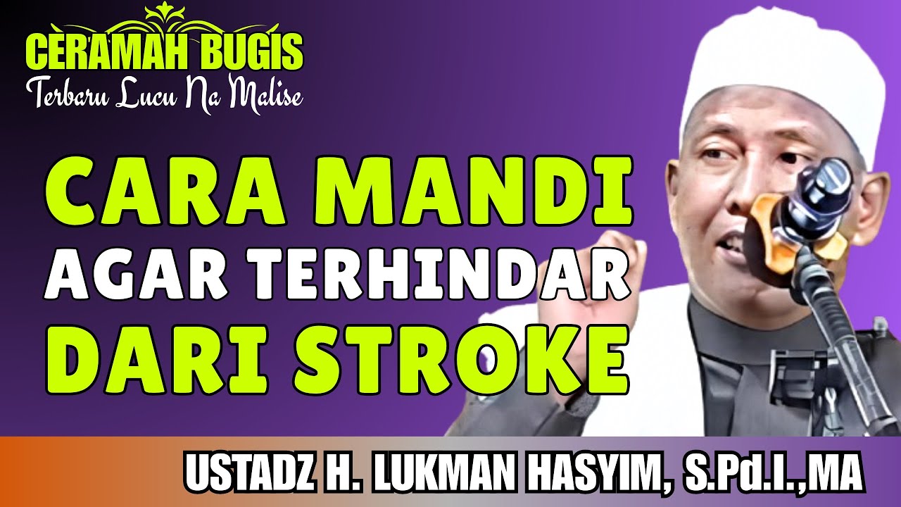 CERAMAH BUGIS | CARA MANDI AGAR TERHINDAR DARI STROKE