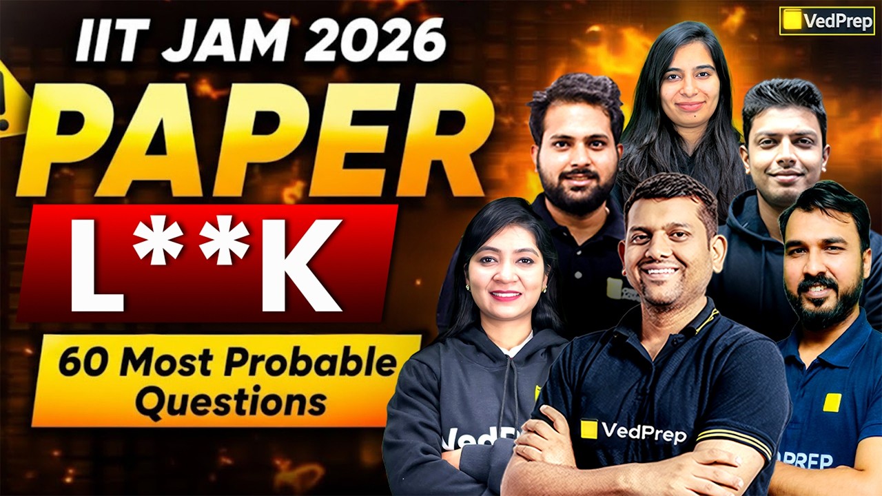IIT JAM 2026 🔥 Paper L**K | 60 Most Probable Questions | Paper Prediction | VedPrep Chem Academy