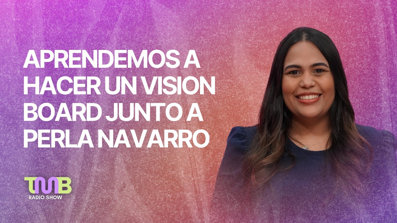 APRENDEMOS A HACER UN VISION BOARD JUNTO A PERLA NAVARRO