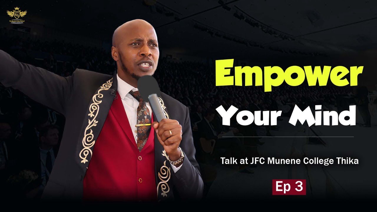 EMPOWER YOUR MIND. TALK AT J.F.C MUNENE COLLEGE THIKA - PART 3