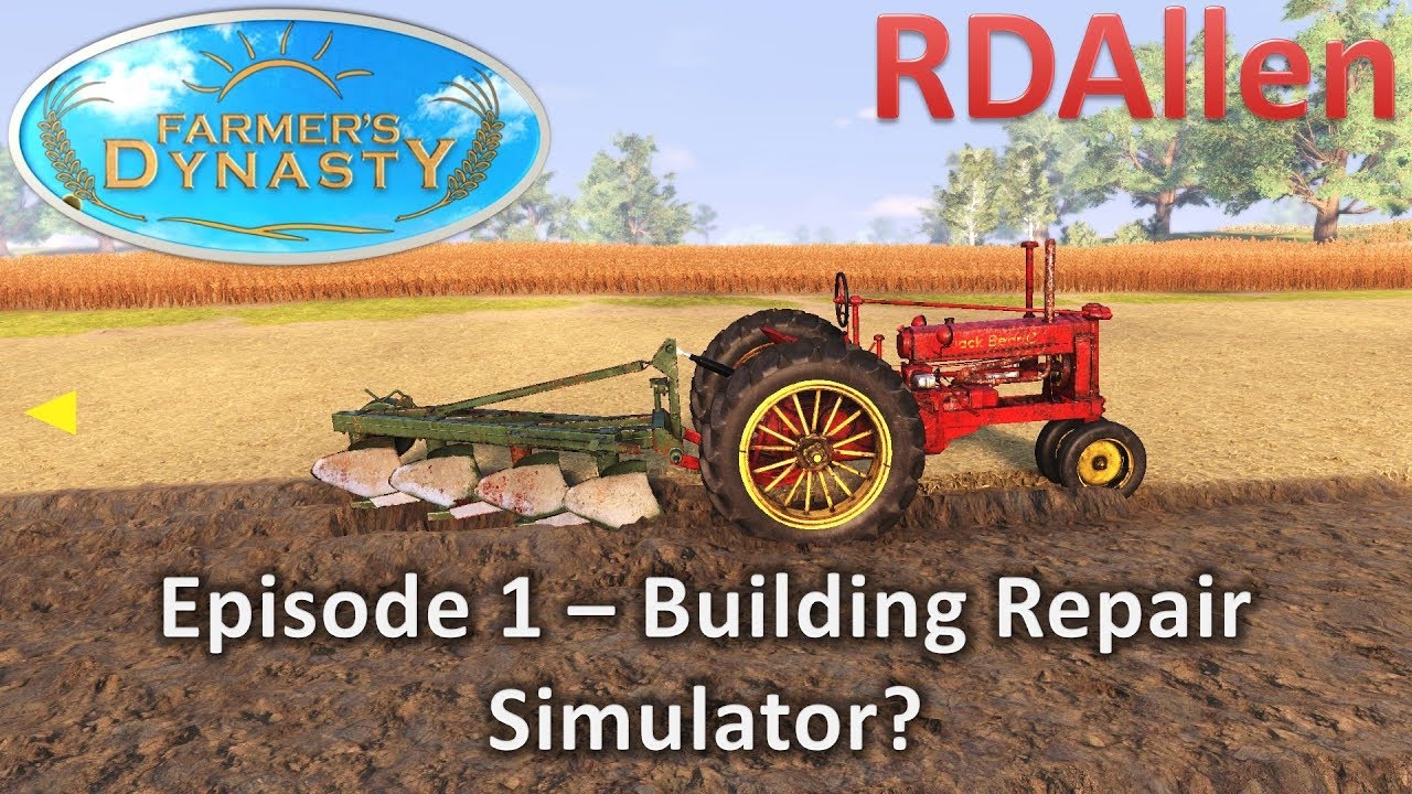 Farmers Dynasty E1 - Building Repair Simulator?