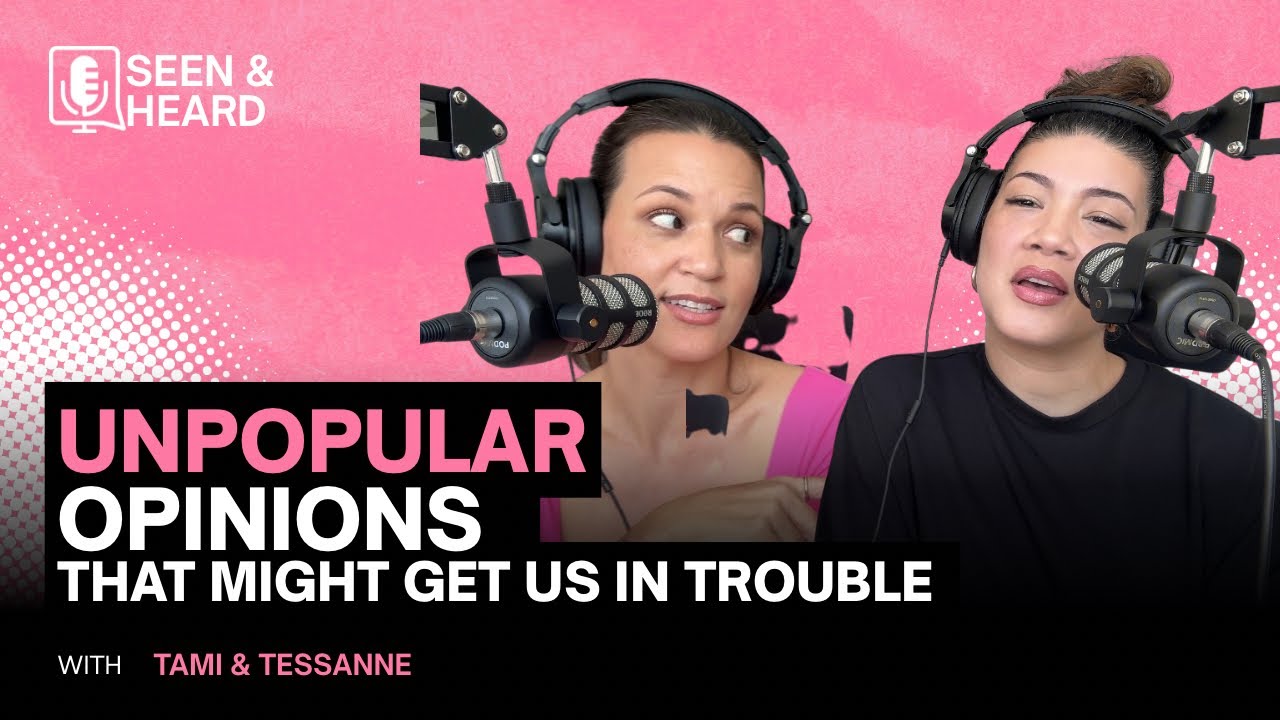 Making Space for Unpopular Opinions (That Might Get Us In Trouble) @SeenAndHeardTamiAndTessanne