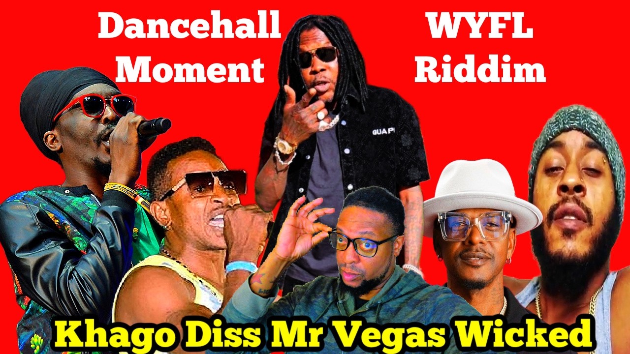 Khago Diss Mr Vegas Wicked / WYFL Riddim Vybz Kartel & Anthony B Tek it / Drama and Mix Up