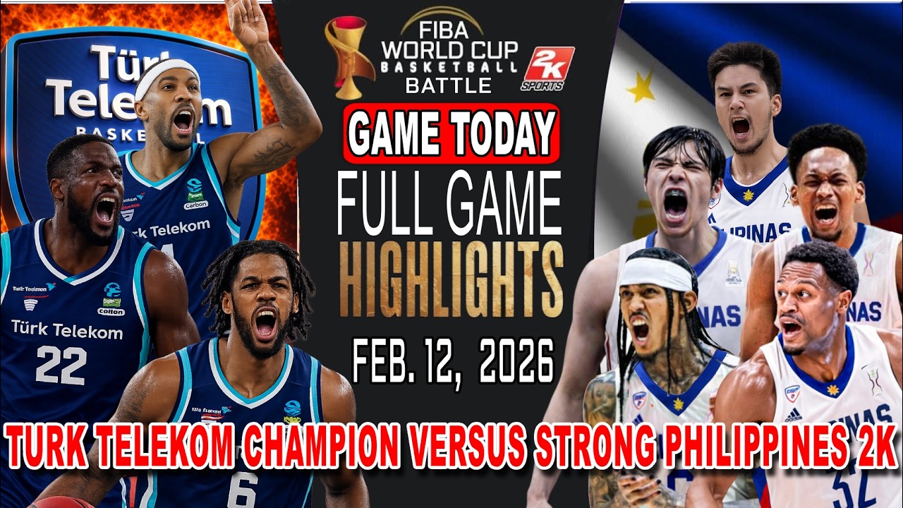 GILAS PILIPINAS vs TURK TELEKOM CHAMPION GAME TODAY February 13, 2026 - Philippines Amazing Game! 2k