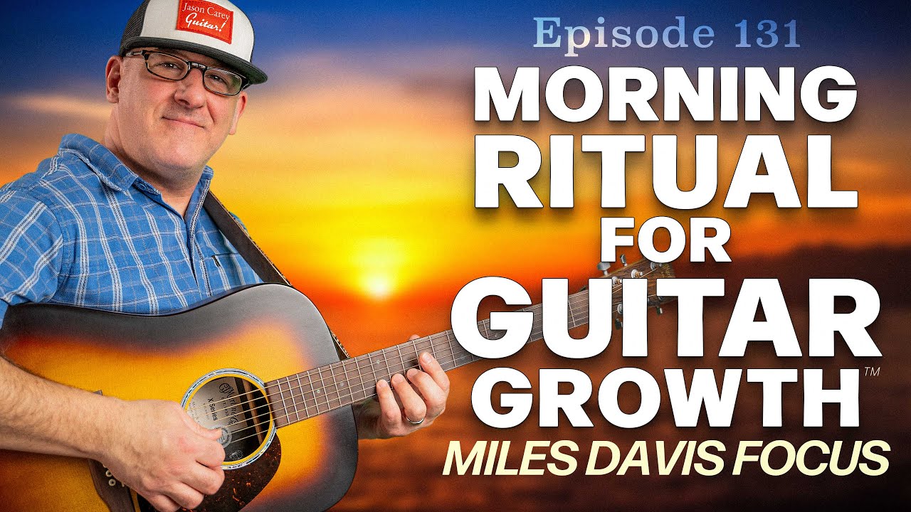Morning Ritual for Guitar Growth Ep. 131 | Intentional Playing, Miles Davis Focus + Chord Voicings!