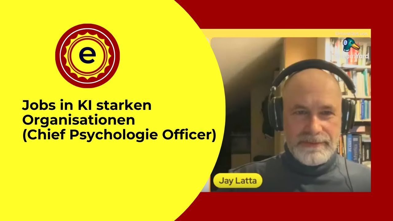 Jobs in KI starken Organisationen (Chief Psychologie Officer) mit Jay Latta