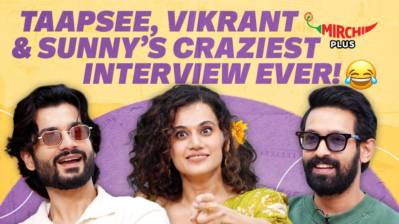 Taapsee Pannu, Vikrant Massey, & Sunny Kaushal on Romance, Phir Aayi Hasseen Dillruba & Movies