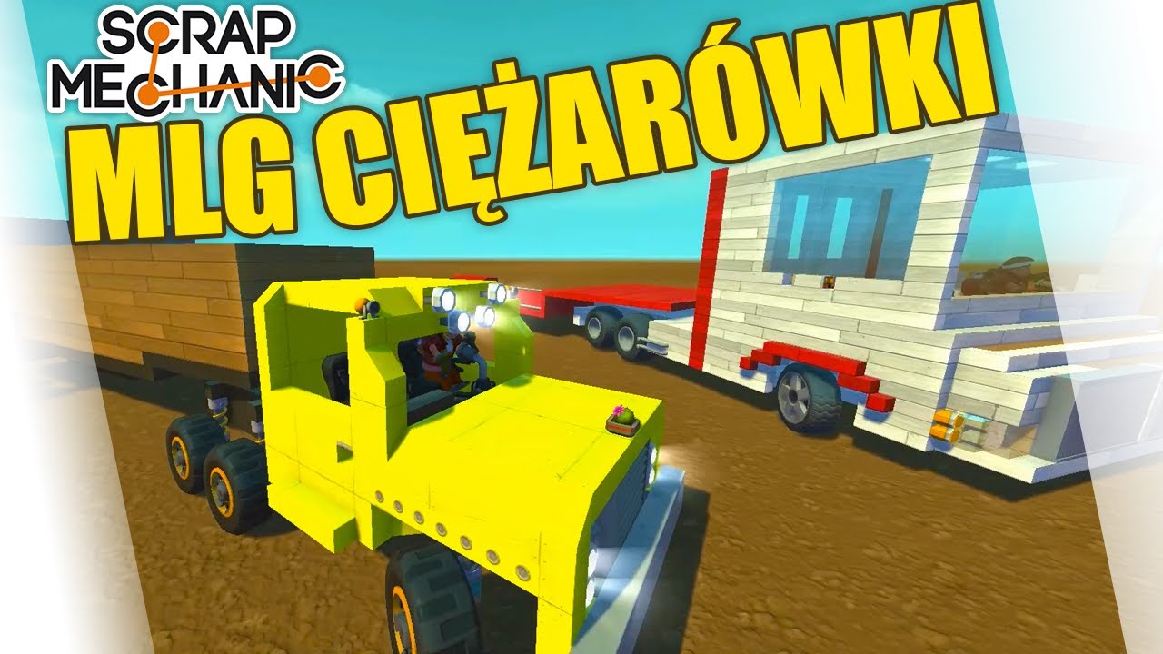 Scrap Mechanic Po Polsku #255 - MLG Ciężarówki Gotowe Do Jazdy /Paveł || Plaga