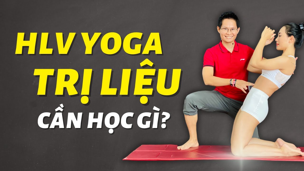 Để Trở Thành Giáo Viên Yoga Trị Liệu - Các HLV Yoga Cần Học Thêm Điều Gì | Kim Ba Yoga