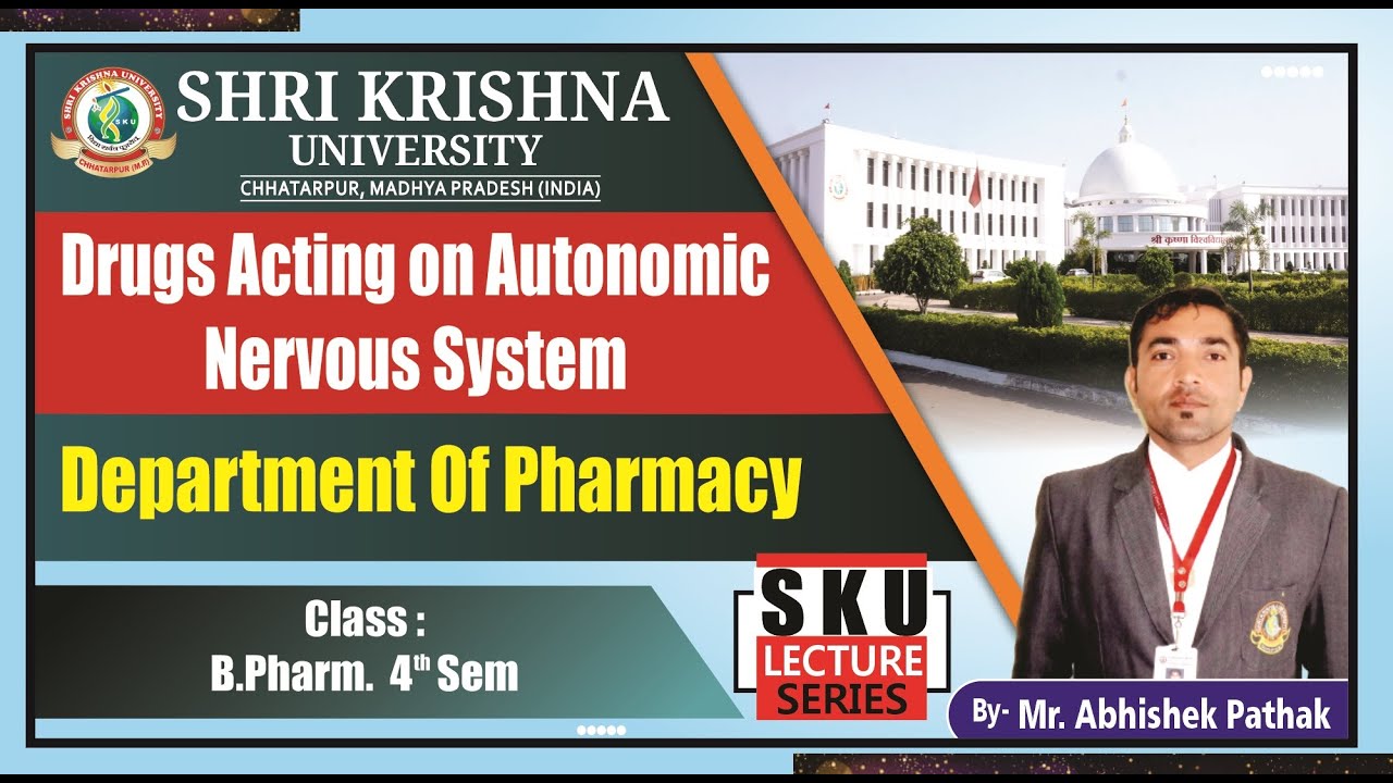 Drugs Acting on Autonomic Nervous System l Department of Pharmacy l SKU l Mr. Abhishek Pathak #sku