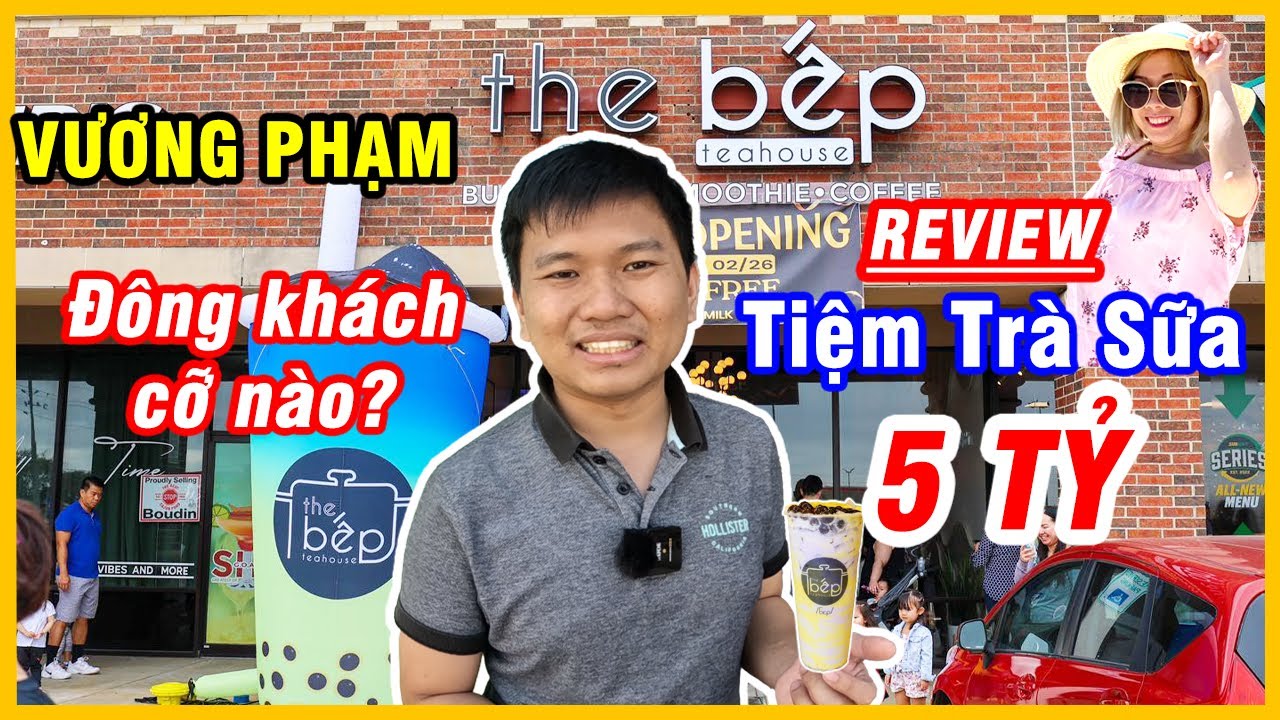 Vương Phạm Review Tiệm Trà Sữa Ở Mỹ Đông Khách Cỡ Nào?