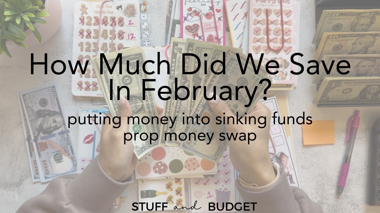 How much did we save in February? | Transferring the money into Sinking Funds | Prop money swap
