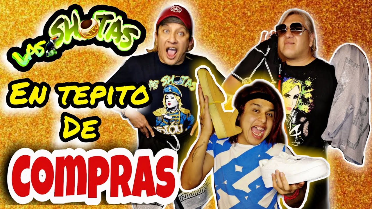 LAS #SHOTAS EN TEPITO DE COMPRAS