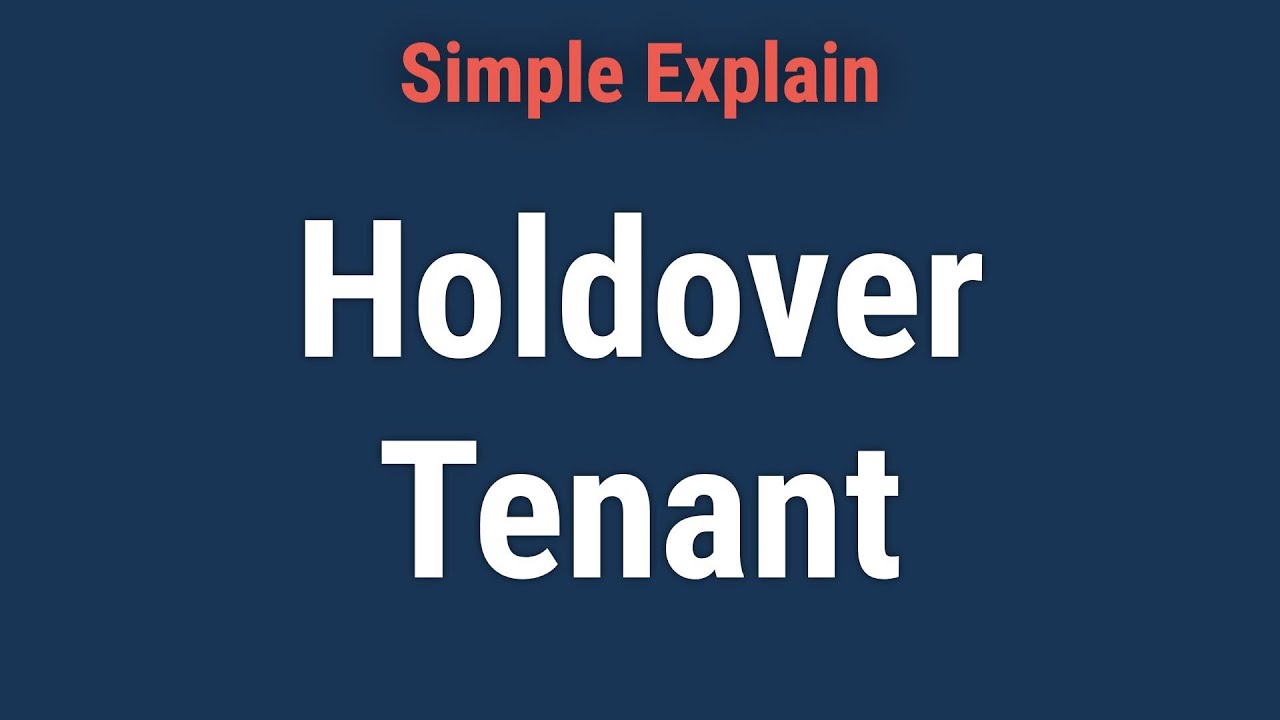 Holdover Tenant: Definition and Legal Rights