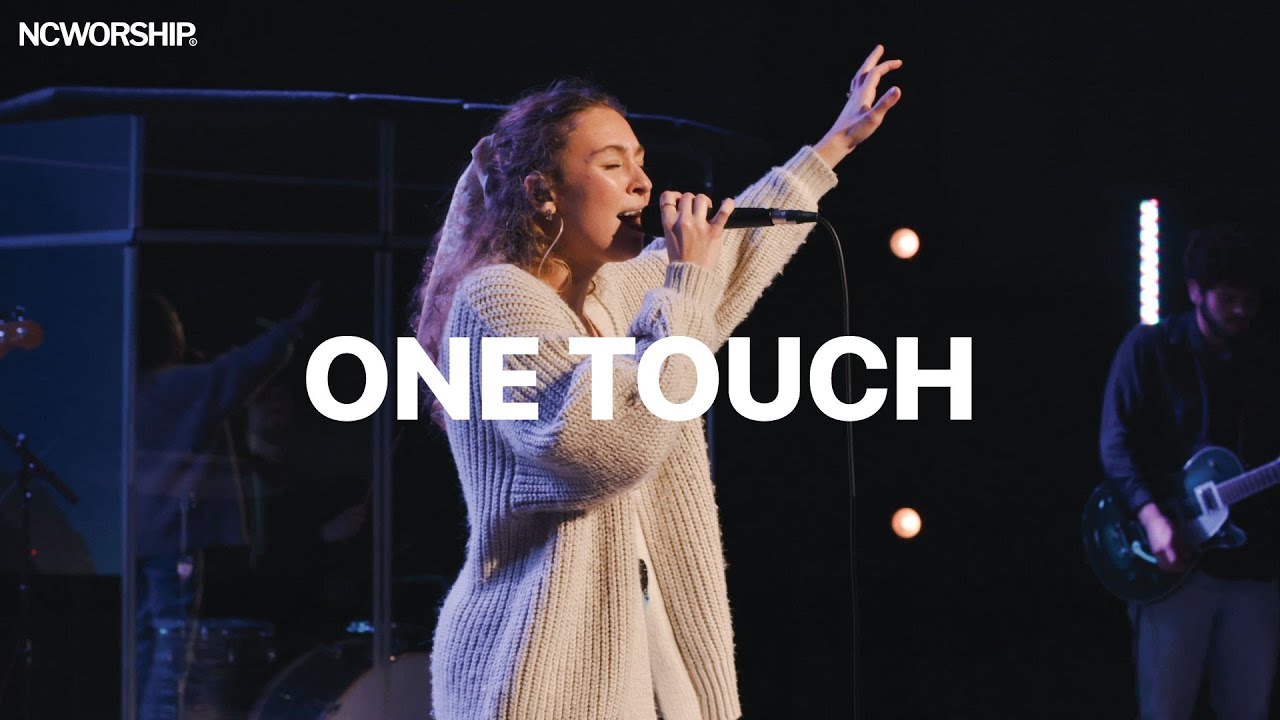 ONE TOUCH (LIVE) - NCWORSHIP