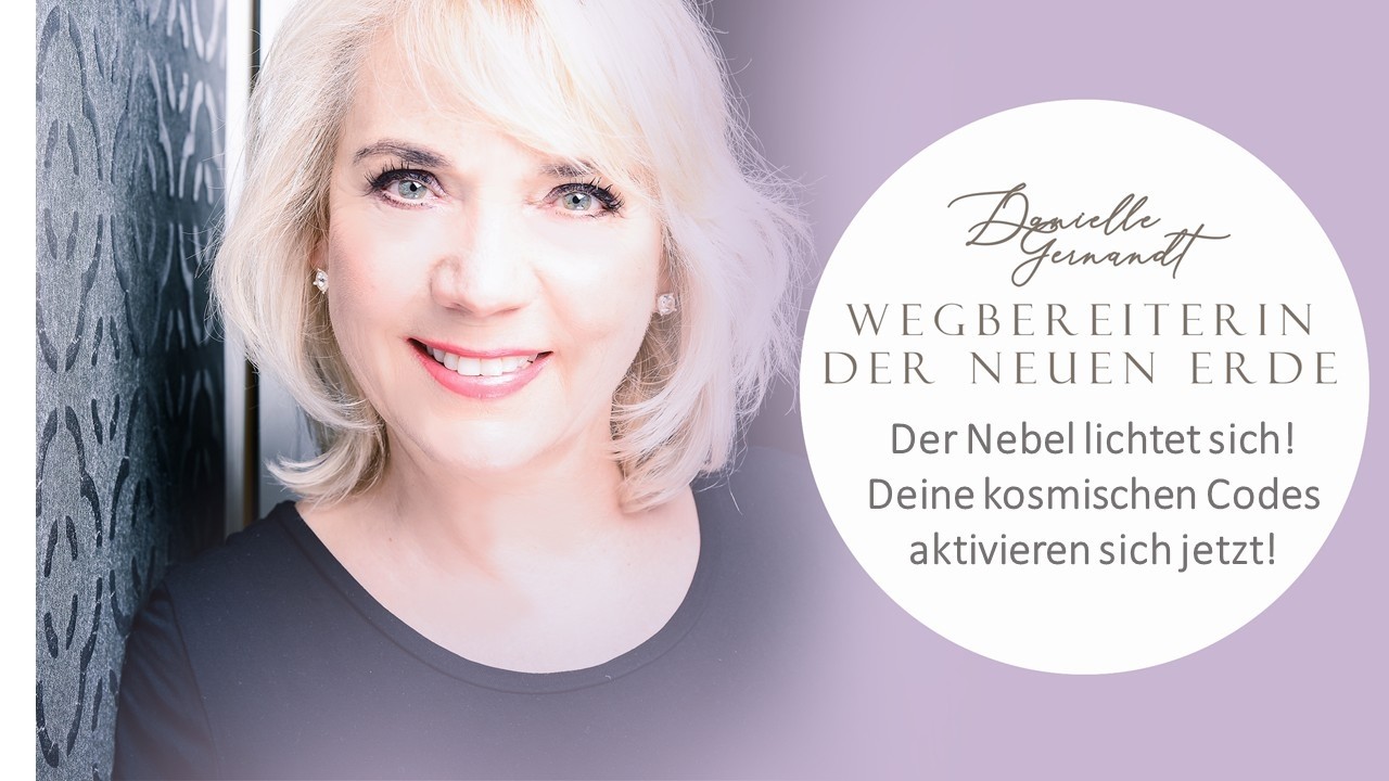 Der Nebel lichtet sich - Deine urspr&uuml;nglichen kosmischen Code aktivieren sich jetzt!