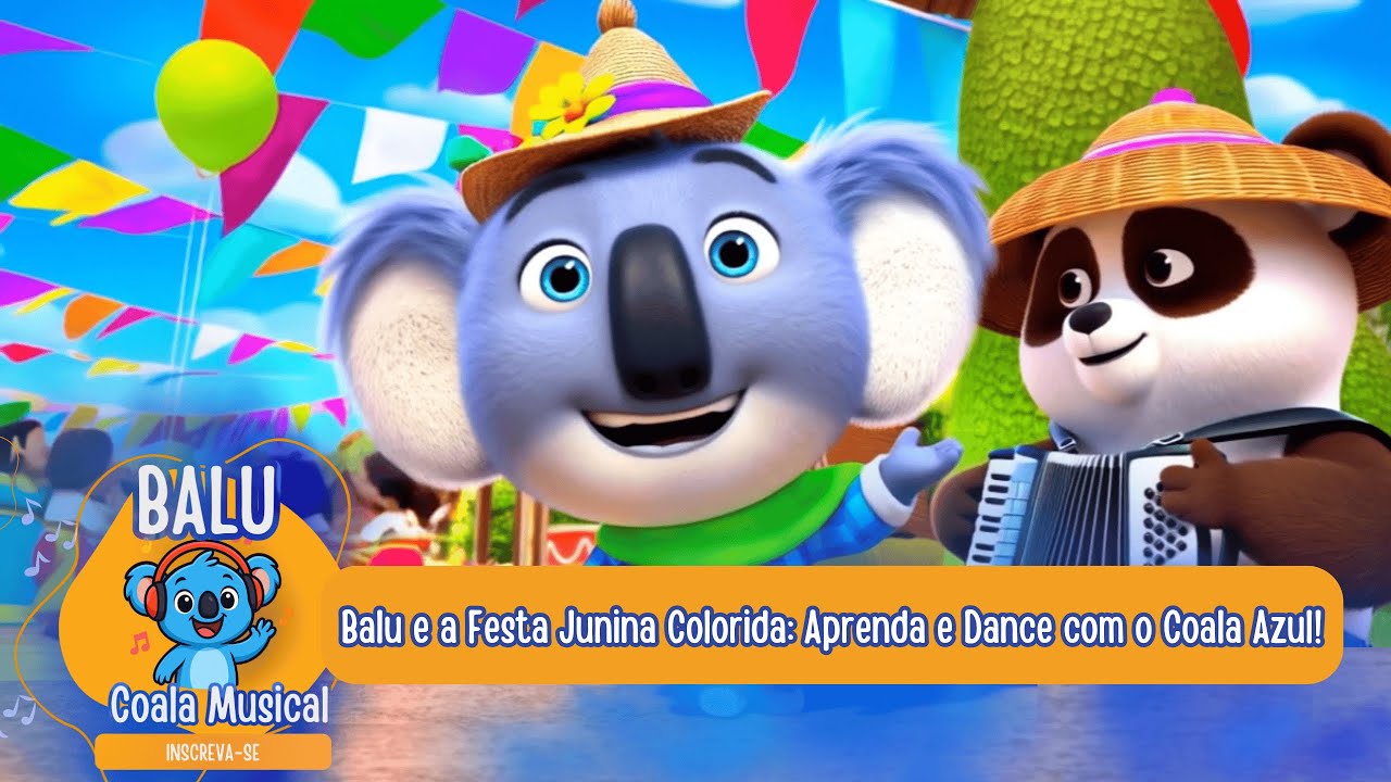 Balu e a Festa Junina Colorida: Aprenda e Dance com o Coala Azul! 🐨🎶