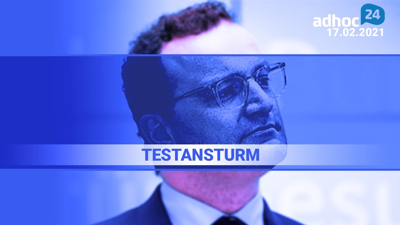 Test-Ansturm / Bund finanziert Schnelltests / Debatte um AstraZeneca-Impfstoff | adhoc24 vom 17.02.