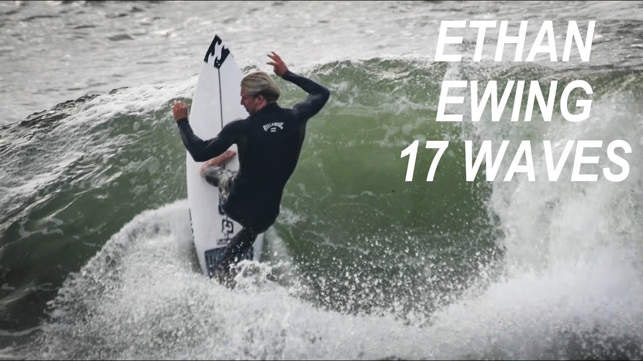 Ethan Ewing - 17 waves