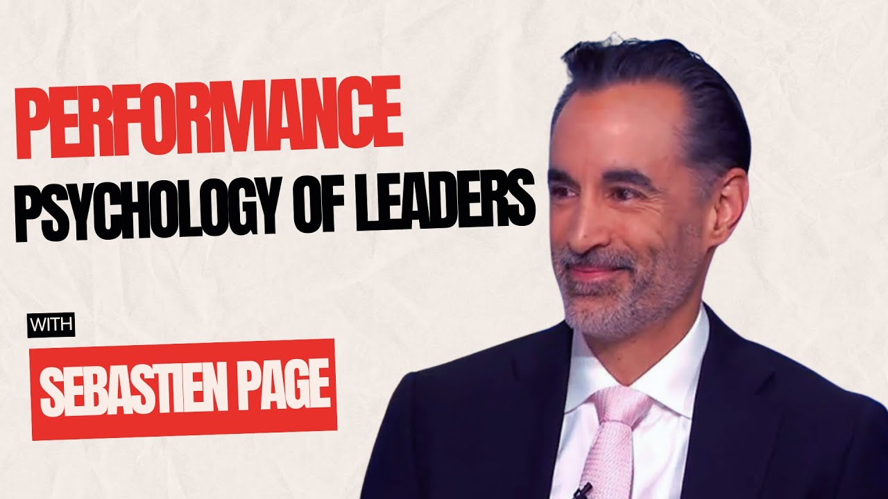 Sébastien Page on the Psychology of Leadership, Goals and High Performance