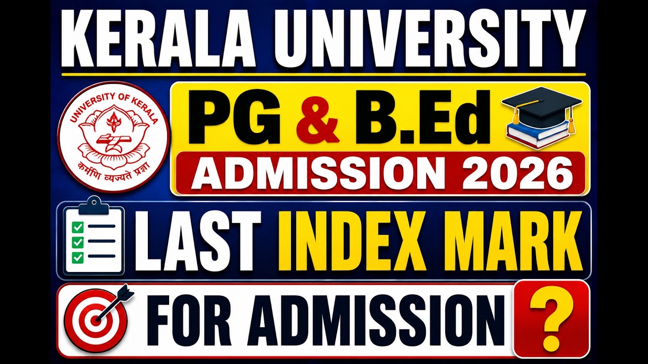 Kerala University PG & B.Ed Admission 2026 | Last Index Mark for Admission