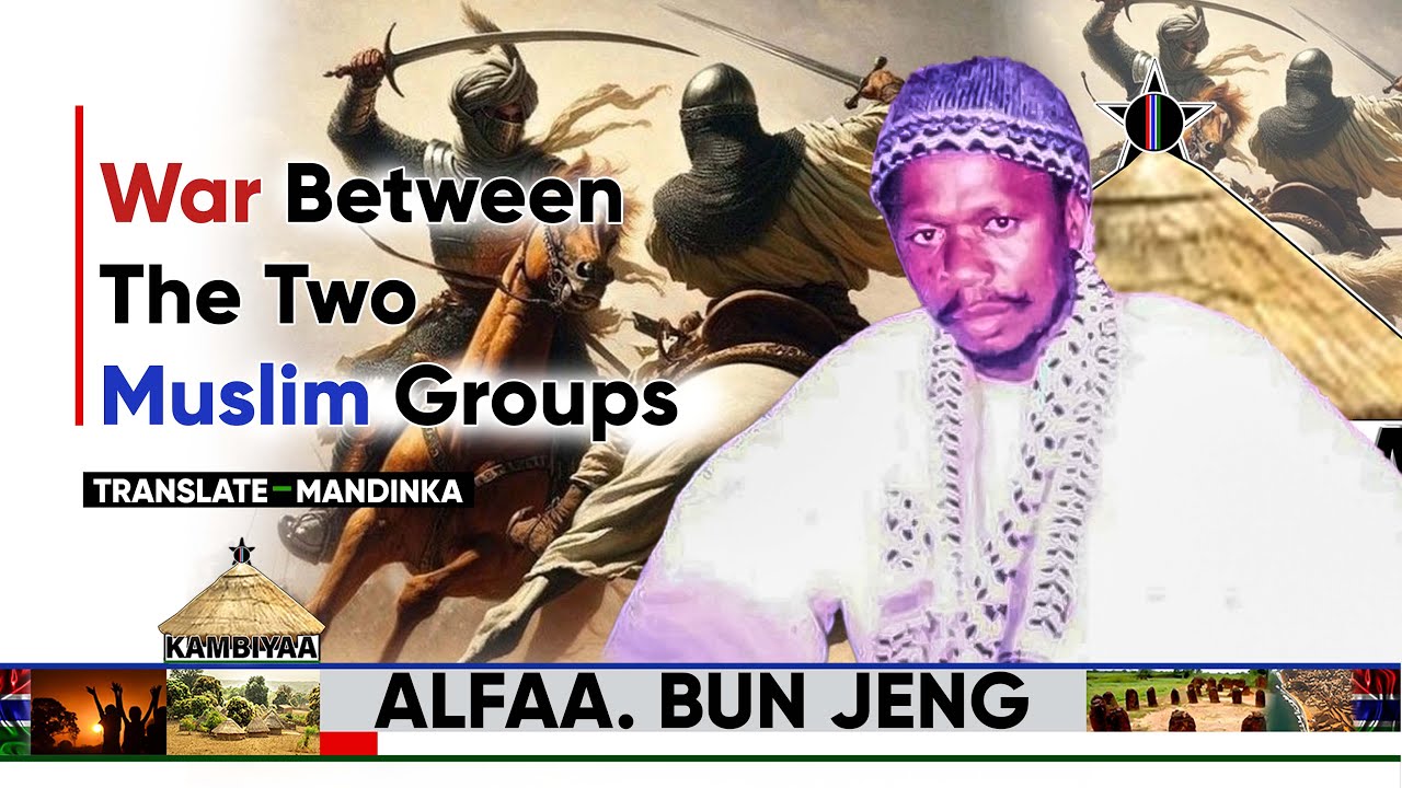 Omar Bun Jeng - War between Two Muslim Group's