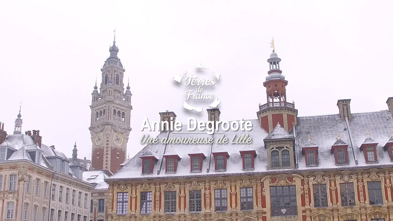 Annie Degroote, une amoureuse de Lille - Terres de France