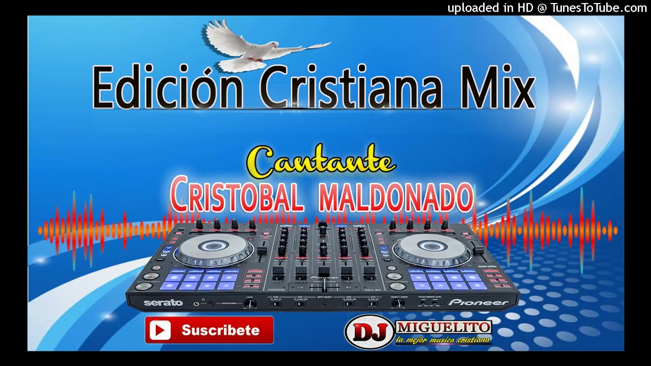 Edicion Cristiana mix |Cristobal maldonado vol 05🎧🎵