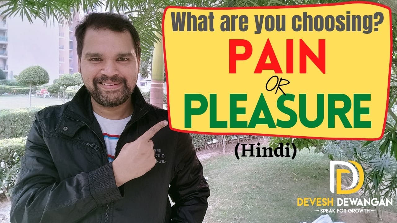 Pain or Pleasure | Hindi | Devesh Dewangan 