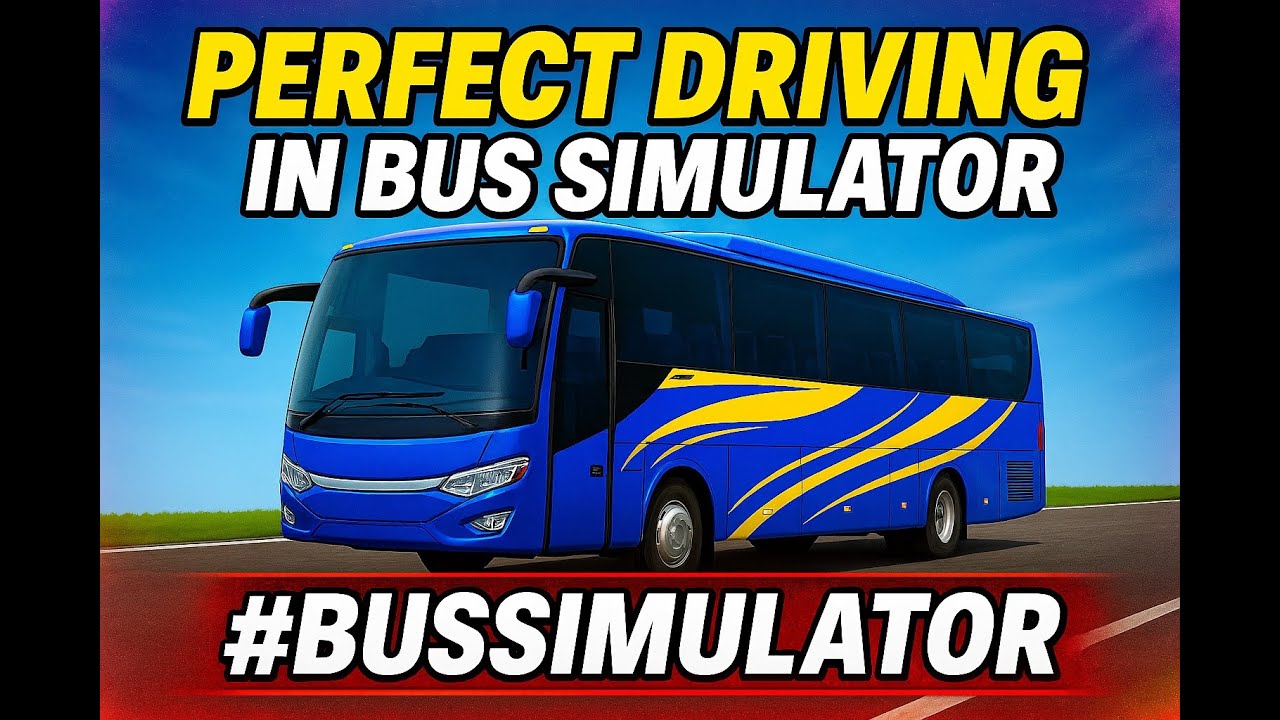 Perfect Driving in Bus Simulator 