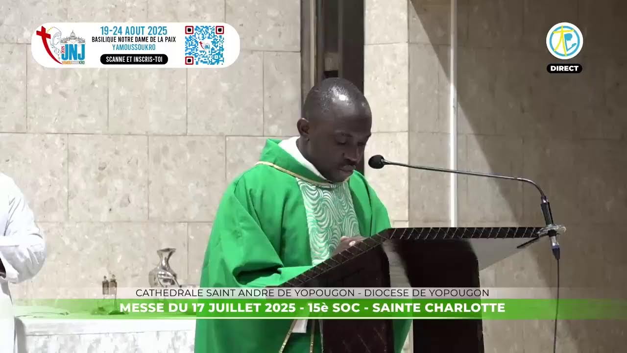 Messe du 17 juillet 2025 en direct de la Cathédrale Saint André de Yopougon