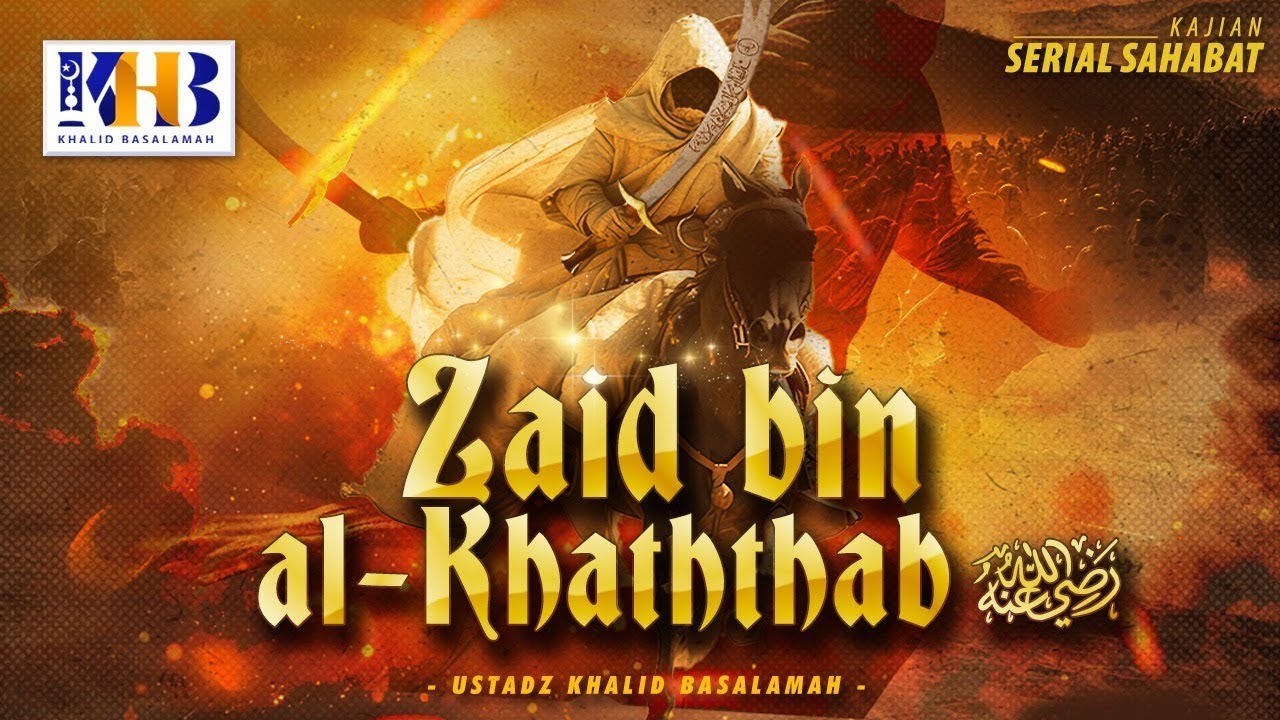 Kisah Sahabat Nabi ﷺ Ke-68: Zaid Bin al-Kaththab  رضي الله عنه 